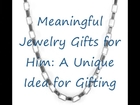 Meaningful Jewelry Gifts for Him A Unique Idea for Gifting