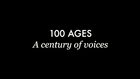 TRAILER: 100 Ages: A century of voices