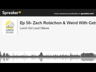 Ep 50- Zach Robichon & Weird With Cats (made with Spreaker)