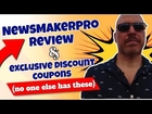 NewsMakerPro Review and Exclusive Discount Coupons(which no one else has)