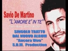 Savio De Martino - L'amore e' in te - Novita' Discografiche 2013 - Album : Ancora Vivo - Zeus Record
