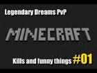 Kills and funny things HD [Minecraft] [Legendary Dreams PvP] #01